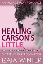 Healing Carson's Little: An MM Age Play Romance (Different Hearts Book 4) (English Edition) Cover des Buches Healing Carson's Little: An MM Age Play Romance (Different Hearts Book 4) (English Edition) (ISBN: B08CHNCHNT)