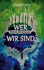 Wer wir sind: Wirst du dich erinnern? Cover des Buches Wer wir sind: Wirst du dich erinnern? (ISBN: B08CPL2V67)