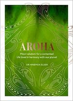 Aroha: Maori wisdom for a contented life lived in harmony with our planet (English Edition) Cover des Buches Aroha: Maori wisdom for a contented life lived in harmony with our planet (English Edition) (ISBN: B08CX74CZS)