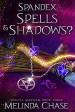 Spandex, Spells and . . . Shadows?: A Paranormal Women's Fiction Novel (Midlife Mayhem Book 3) (English Edition) Cover des Buches Spandex, Spells and . . . Shadows?: A Paranormal Women's Fiction Novel (Midlife Mayhem Book 3) (English Edition) (ISBN: B08CY9G8YJ)
