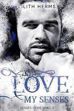 Love my Senses (Senses-Reihe 3) Cover des Buches Love my Senses (Senses-Reihe 3) (ISBN: B08D7WMG1D)