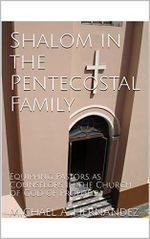 Shalom in the Pentecostal Family: Equipping Pastors as Counselors in the Church of God of Prophecy (English Edition) Cover des Buches Shalom in the Pentecostal Family: Equipping Pastors as Counselors in the Church of God of Prophecy (English Edition) (ISBN: B08D8RW4D5)
