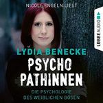 Psychopathinnen: Die Psychologie des weiblichen Bösen Cover des Buches Psychopathinnen: Die Psychologie des weiblichen Bösen (ISBN: B08DHTG73S)