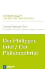 Der Philipperbrief / Der Philemonbrief (Die Botschaft des Neuen Testaments) Cover des Buches Der Philipperbrief / Der Philemonbrief (Die Botschaft des Neuen Testaments) (ISBN: B08DK37HCP)