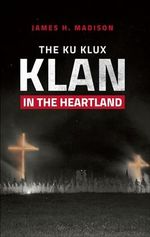 The Ku Klux Klan in the Heartland (English Edition) Cover des Buches The Ku Klux Klan in the Heartland (English Edition) (ISBN: B08DLRPCKF)