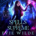 Spells of a Supreme: Enchanted Academy, Book 4 Cover des Buches Spells of a Supreme: Enchanted Academy, Book 4 (ISBN: B08DQ4G5B3)