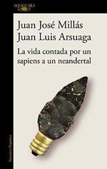 La vida contada por un sapiens a un neandertal (Spanish Edition) Cover des Buches La vida contada por un sapiens a un neandertal (Spanish Edition) (ISBN: B08DQK8ZZQ)