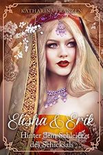 ELISHA & ERIK: Hinter dem Schleier des Schicksals (Band 3): Roman (Elisha & Erik - Serie in 6 Bänden) Cover des Buches ELISHA & ERIK: Hinter dem Schleier des Schicksals (Band 3): Roman (Elisha & Erik - Serie in 6 Bänden) (ISBN: B08DZ4TMVB)