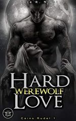 Hard Werewolf Love: Gesucht (Cains Rudel 1) Cover des Buches Hard Werewolf Love: Gesucht (Cains Rudel 1) (ISBN: B08F2PB57Z)