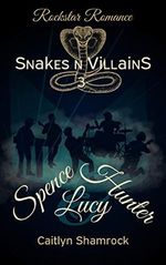 Rockstar Romance: Spence & Hunter & Lucy (Snakes n Villains 3) Cover des Buches Rockstar Romance: Spence & Hunter & Lucy (Snakes n Villains 3) (ISBN: B08F3S9SV7)