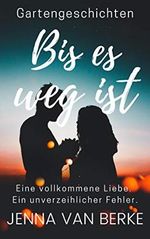 Bis es weg ist Cover des Buches Bis es weg ist (ISBN: B08FC5HMQX)
