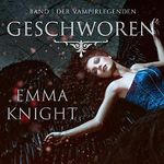 Geschworen (Band 1 der Vampirlegenden) (German Edition) Cover des Buches Geschworen (Band 1 der Vampirlegenden) (German Edition) (ISBN: B08FCRXR7K)