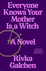 Everyone Knows Your Mother Is a Witch: A Novel (English Edition) Cover des Buches Everyone Knows Your Mother Is a Witch: A Novel (English Edition) (ISBN: B08FGVL7ML)