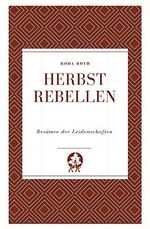 Herbstrebellen: Resümee der Leidenschaften (Lieben des Lebens 1) Cover des Buches Herbstrebellen: Resümee der Leidenschaften (Lieben des Lebens 1) (ISBN: B08FRGW2SR)