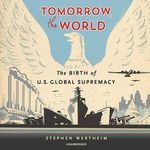 Tomorrow, the World: The Birth of US Global Supremacy Cover des Buches Tomorrow, the World: The Birth of US Global Supremacy (ISBN: B08FXTXQ7B)