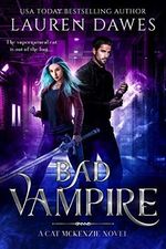 Bad Vampire: A Snarky Paranormal Detective Story (A Cat McKenzie Novel Book 1) (English Edition) Cover des Buches Bad Vampire: A Snarky Paranormal Detective Story (A Cat McKenzie Novel Book 1) (English Edition) (ISBN: B08FZK41PP)