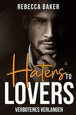 Haters to Lovers: Verbotenes Verlangen (Billionaire Lovestory 2) Cover des Buches Haters to Lovers: Verbotenes Verlangen (Billionaire Lovestory 2) (ISBN: B08FZX45N9)