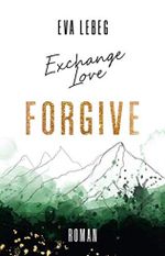Exchange Love: Forgive Cover des Buches Exchange Love: Forgive (ISBN: B08GKX1VKB)