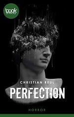 Perfection (Die booksnacks Kurzgeschichten-Reihe 240) Cover des Buches Perfection (Die booksnacks Kurzgeschichten-Reihe 240) (ISBN: B08GSK5MG1)