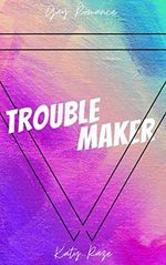 Troublemaker Cover des Buches Troublemaker (ISBN: B08GSRM9J5)