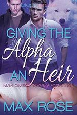 Giving the Alpha an Heir (MM Omega Mpreg Romance) (The New Detroit Wolves Book 1) (English Edition) Cover des Buches Giving the Alpha an Heir (MM Omega Mpreg Romance) (The New Detroit Wolves Book 1) (English Edition) (ISBN: B08GWQ8W1H)