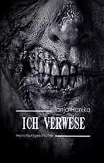 Ich verwese Cover des Buches Ich verwese (ISBN: B08GZ3QJW4)