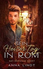 Sein heißer Tag in Rom: Gay Romance Short Cover des Buches Sein heißer Tag in Rom: Gay Romance Short (ISBN: B08GZMF2XJ)
