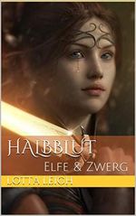 Halbblut: Elfe & Zwerg Cover des Buches Halbblut: Elfe & Zwerg (ISBN: B08H1CKH5N)