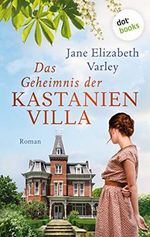 Das Geheimnis der Kastanienvilla: Roman Cover des Buches Das Geheimnis der Kastanienvilla: Roman (ISBN: B08H4H5W1D)