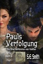 Pauls Verfolgung (Die Drachenfürsten von Valdier 6) Cover des Buches Pauls Verfolgung (Die Drachenfürsten von Valdier 6) (ISBN: B08H5WKMKZ)