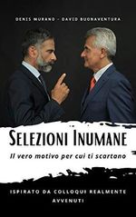 Selezioni Inumane: Il vero motivo per cui ti scartano (Italian Edition) Cover des Buches Selezioni Inumane: Il vero motivo per cui ti scartano (Italian Edition) (ISBN: B08H8FNDB9)