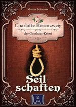 Seilschaften: Der Gutshaus-Krimi (Charlotte Rosenzweig 2) Cover des Buches Seilschaften: Der Gutshaus-Krimi (Charlotte Rosenzweig 2) (ISBN: B08H8PH7C2)