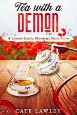 Tea with a Demon: A Cursed Candy Mysteries Short Story (English Edition) Cover des Buches Tea with a Demon: A Cursed Candy Mysteries Short Story (English Edition) (ISBN: B08HD3GR1V)