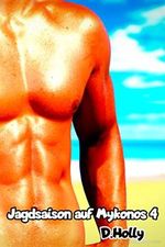 Jagdsaison auf Mykonos 4 Cover des Buches Jagdsaison auf Mykonos 4 (ISBN: B08HFNLK69)