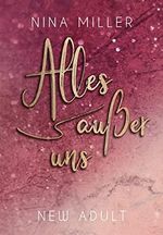 Alles auĂer uns (Nicky & Liam 2) Cover des Buches Alles auĂer uns (Nicky & Liam 2) (ISBN: B08HJ3MQ5M)