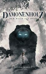 Dämonenholz: Der Wald ist böse Cover des Buches Dämonenholz: Der Wald ist böse (ISBN: B08J821HQR)