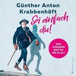 Sei einfach du!: Zum Jungsein bist du nie zu alt Cover des Buches Sei einfach du!: Zum Jungsein bist du nie zu alt (ISBN: B08JCLLKK6)