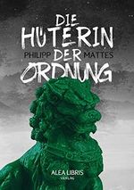 Die Hüterin der Ordnung Cover des Buches Die Hüterin der Ordnung (ISBN: B08JLS4BHQ)