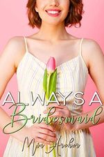 Always A Bridesmaid: A Lesbian Romance (English Edition) Cover des Buches Always A Bridesmaid: A Lesbian Romance (English Edition) (ISBN: B08JPFGGRB)