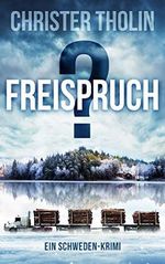 FREISPRUCH?: Ein Schweden-Krimi (Die Stockholm Detektive 5) Cover des Buches FREISPRUCH?: Ein Schweden-Krimi (Die Stockholm Detektive 5) (ISBN: B08JTRQP2H)