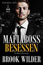 Vom Mafiaboss besessen: Ein Mafia Liebesromane (Ivanov Bratva 2) Cover des Buches Vom Mafiaboss besessen: Ein Mafia Liebesromane (Ivanov Bratva 2) (ISBN: B08JW6L6Z8)