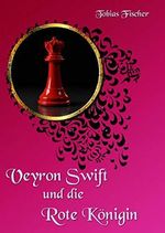 Veyron Swift und die Rote Königin (Veyron Swift Shorts 6) Cover des Buches Veyron Swift und die Rote Königin (Veyron Swift Shorts 6) (ISBN: B08K4G76HG)