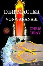 Der Magier von Varanasi: Alan Phoenix ermittelt (Alan Phoenix-Reihe 1) Cover des Buches Der Magier von Varanasi: Alan Phoenix ermittelt (Alan Phoenix-Reihe 1) (ISBN: B08K6S66XK)