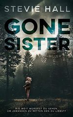 Gone Sister: Ein Thriller nach wahren Begebenheiten Cover des Buches Gone Sister: Ein Thriller nach wahren Begebenheiten (ISBN: B08K8RZCQK)