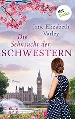 Die Sehnsucht der Schwestern: Roman Cover des Buches Die Sehnsucht der Schwestern: Roman (ISBN: B08K92CHV3)