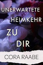 Unerwartete Heimkehr zu dir Cover des Buches Unerwartete Heimkehr zu dir (ISBN: B08KFFZ93R)