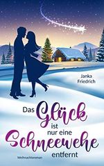 Das Glück ist nur eine Schneewehe entfernt Cover des Buches Das Glück ist nur eine Schneewehe entfernt (ISBN: B08KJS7JK7)