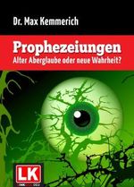 Prophezeiungen – Alter Aberglaube oder neue Wahrheit? Cover des Buches Prophezeiungen – Alter Aberglaube oder neue Wahrheit? (ISBN: B08L3ZJCFG)