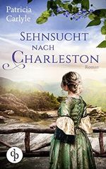Sehnsucht nach Charleston (Sehnsucht nach Charleston-Reihe 1) Cover des Buches Sehnsucht nach Charleston (Sehnsucht nach Charleston-Reihe 1) (ISBN: B08L5KTTHJ)