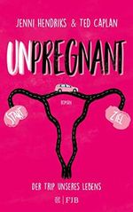 Unpregnant - Der Trip unseres Lebens: Roman Cover des Buches Unpregnant - Der Trip unseres Lebens: Roman (ISBN: B08LKCKLNL)